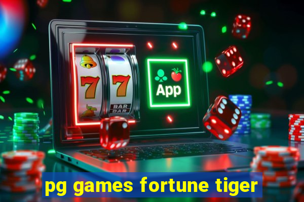 pg games fortune tiger